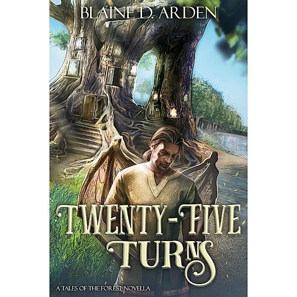 Twenty-Five Turns (Tales of the Forest, #5) / Tales of the Forest, Blaine D. Arden