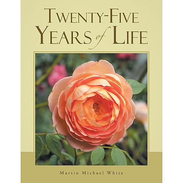 Twenty-Five Years of Life, Martin Michael White