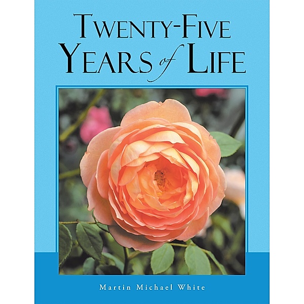 Twenty-Five Years of Life Take 2, Martin Michael White