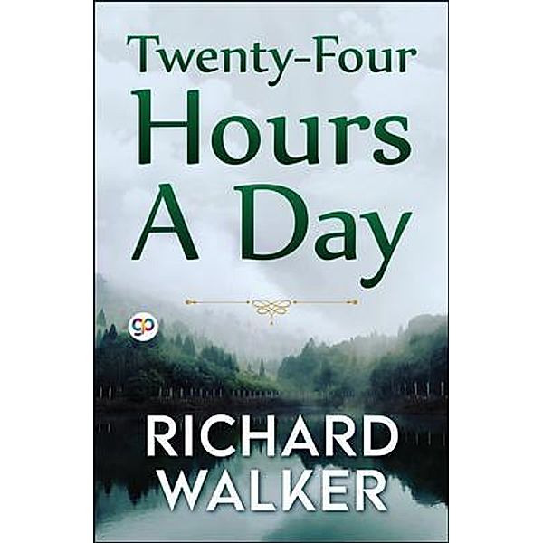 Twenty-Four Hours A Day / GENERAL PRESS, Richard Walker