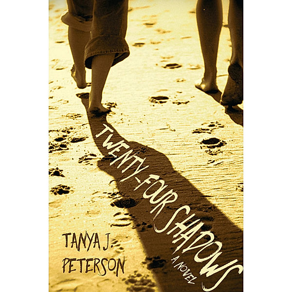 Twenty-Four Shadows, Tanya J. Peterson