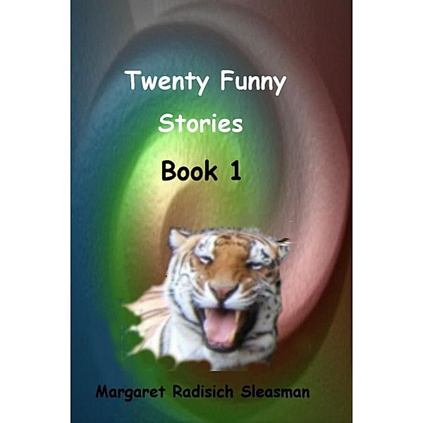 Twenty Funny Stories, Book 1 / Margaret Radisich Sleasman, Margaret Radisich Sleasman