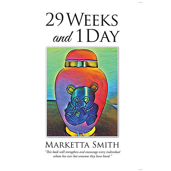 Twenty-Nine Weeks and One Day, Marketta Smith