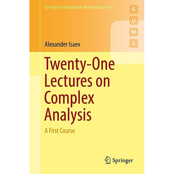 Twenty-One Lectures on Complex Analysis / Springer Undergraduate Mathematics Series, Alexander Isaev