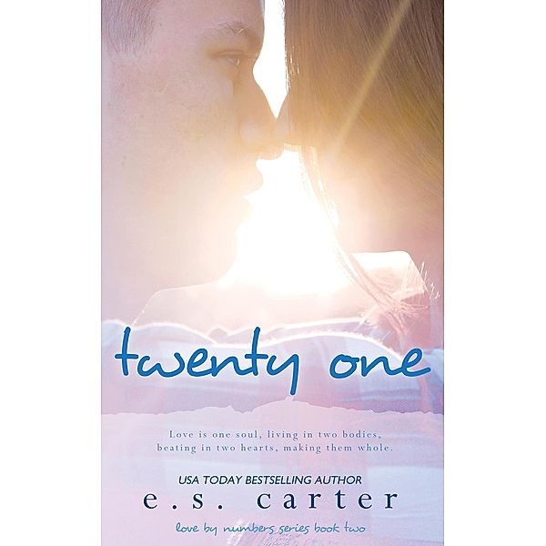 Twenty One (Love By Numbers, #2) / Love By Numbers, E. S. Carter