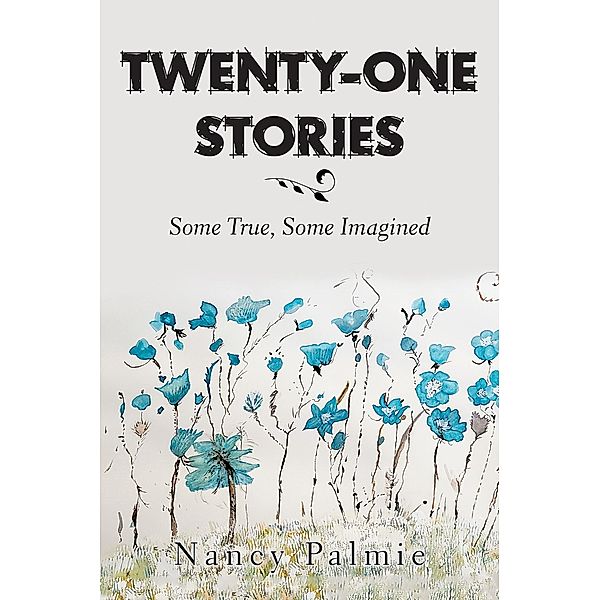 Twenty-One Stories, Nancy Palmie