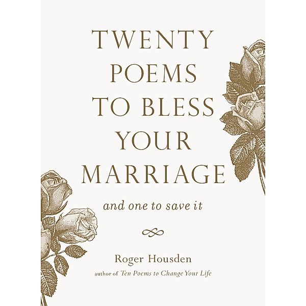 Twenty Poems to Bless Your Marriage, Roger Housden