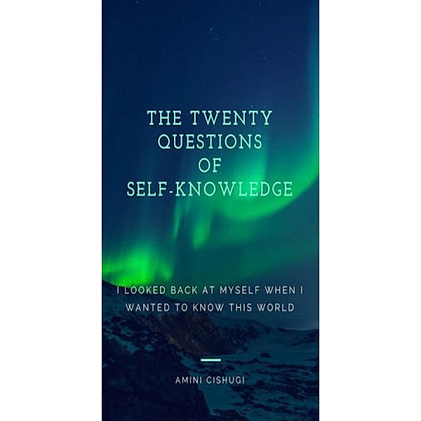 Twenty Questions of Self-Knowledge, Amini Cishugi