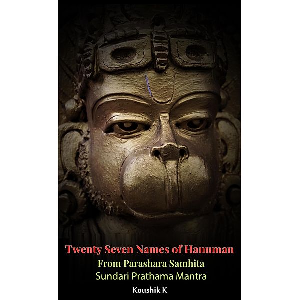 Twenty Seven Names of Hanuman From Parashara Samhita : Sundari Prathama Mantra, Koushik K