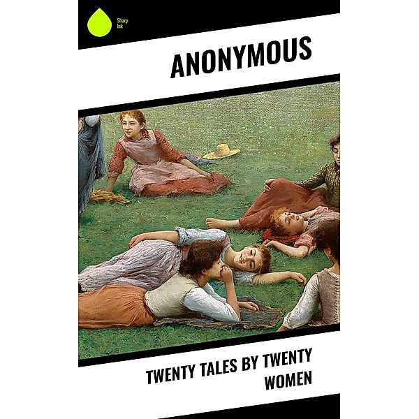 Twenty Tales by Twenty Women, Anonymous