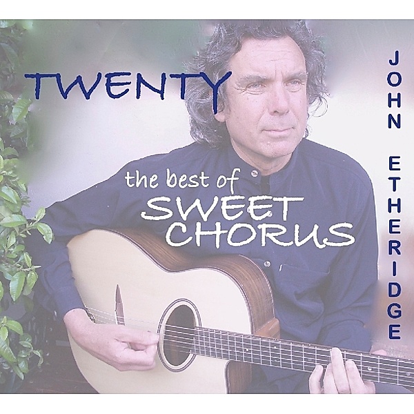 Twenty: The Best Of Sweet Chorus, John Etheridge