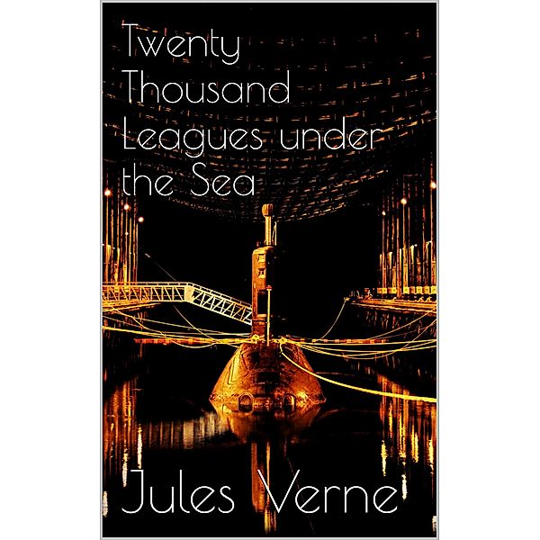 Twenty Thousand Leagues under the Sea, Jules Verne