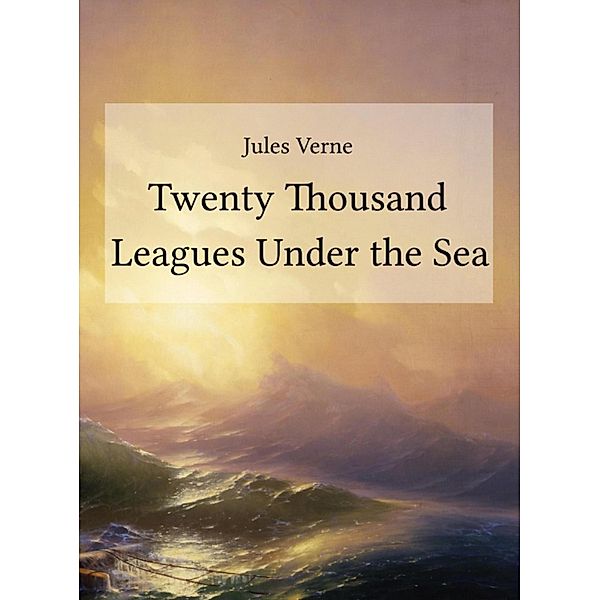 Twenty Thousand Leagues Under the Sea, Jules Verne