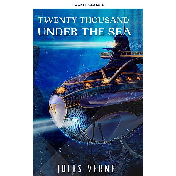 Twenty Thousand Leagues Under the Sea ( illustrated, annotated ), Jules Verne, Pocket Classic