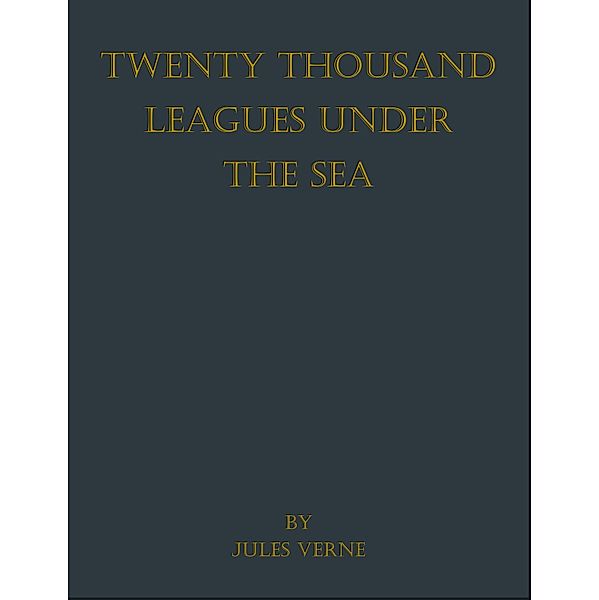 Twenty Thousand Leagues Under the Seas, Jules Verne