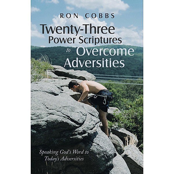 Twenty-Three Power Scriptures to Overcome Adversities, Ron Cobbs