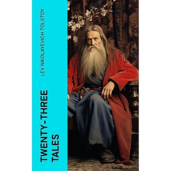 Twenty-three Tales, Lev Nikolayevich Tolstoy