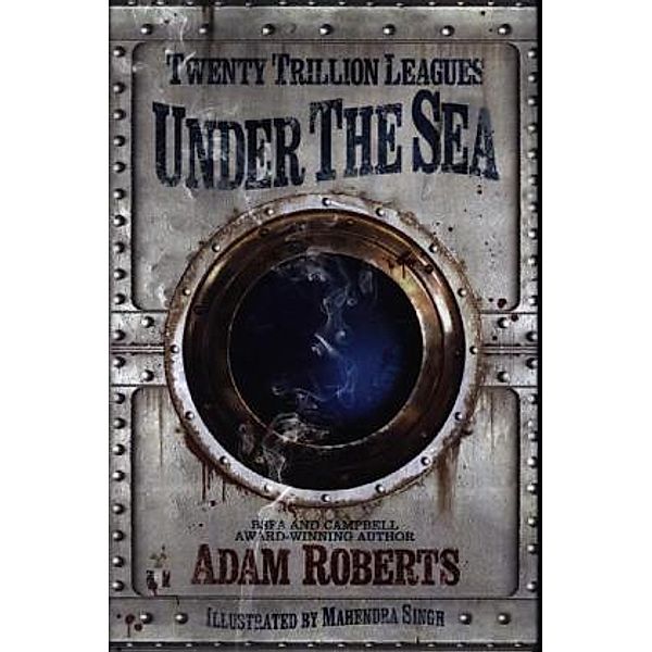 Twenty Trillion Leagues Under the Sea, Adam Roberts