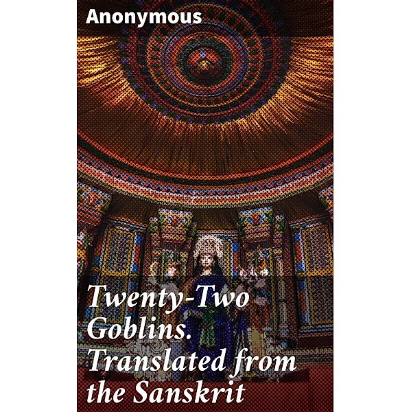 Twenty-Two Goblins. Translated from the Sanskrit, Anonymous