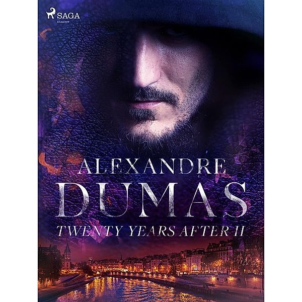 Twenty Years After II / Twenty Years After Bd.2, Alexandre Dumas