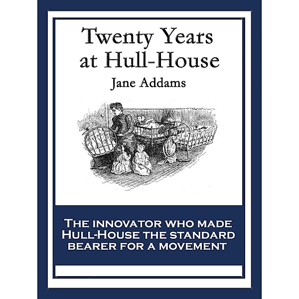 Twenty Years at Hull House / SMK Books, Jane Addams