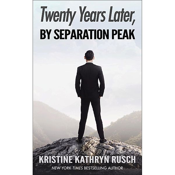 Twenty Years Later, By Separation Peak, Kristine Kathryn Rusch