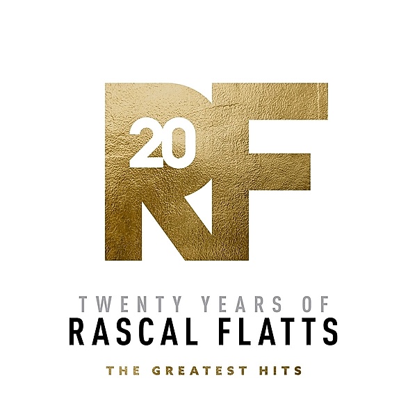 Twenty Years Of Rascal Flatts - The Greatest Hits, Rascal Flatts