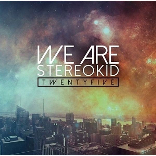 Twentyfive Ep, We Are Stereokid