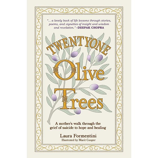 Twentyone Olive Trees: A Mother's Walk Through the Grief of Suicide to Hope and Healing, Laura Formentini