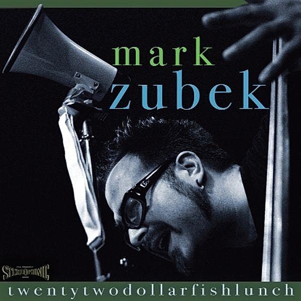 Twentytwodollarfishlunch, Mark Zubek