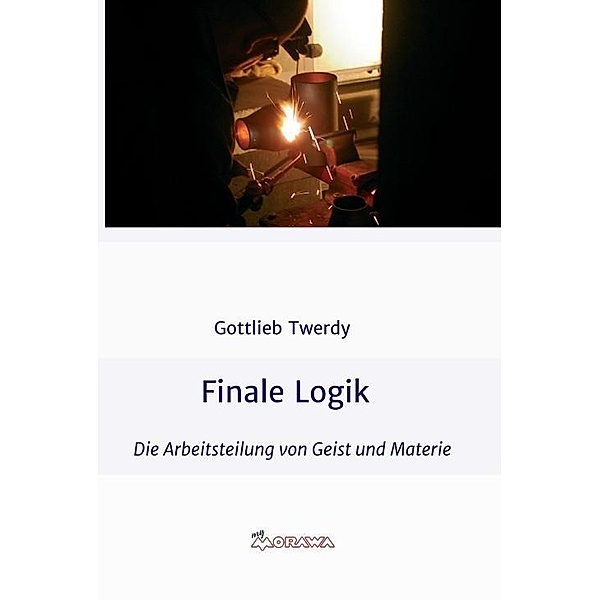 Twerdy, G: Finale Logik, Gottlieb Twerdy