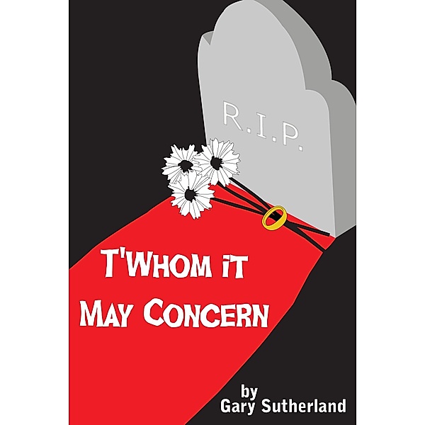 T'Whom It May Concern / Gary Sutherland, Gary Sutherland