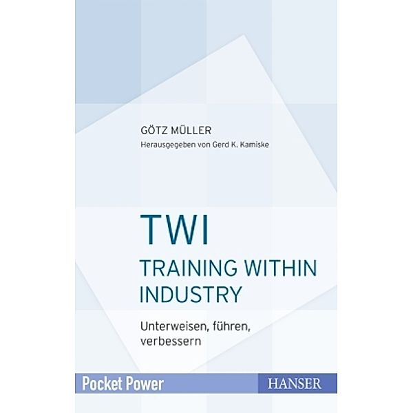 TWI - Training Within Industry, Götz Müller