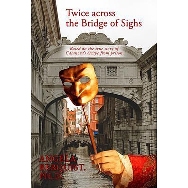 Twice Across the Bridge of Sighs / ReadersMagnet LLC, Angela Berquist