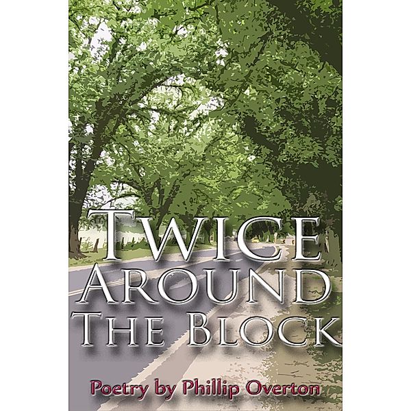 Twice Around The Block / Phillip Overton, Phillip Overton
