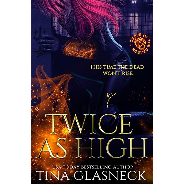 Twice as High (Order of the Dragon, #2) / Order of the Dragon, Tina Glasneck