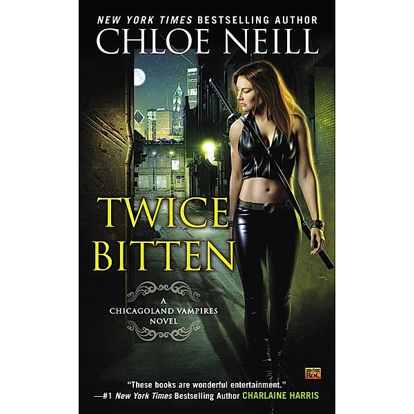 Twice Bitten / Chicagoland Vampires Bd.3, Chloe Neill