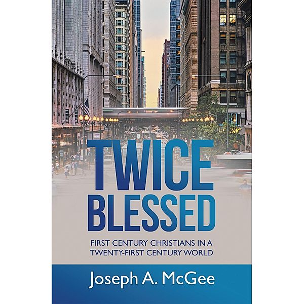 Twice Blessed, Joseph A. McGee