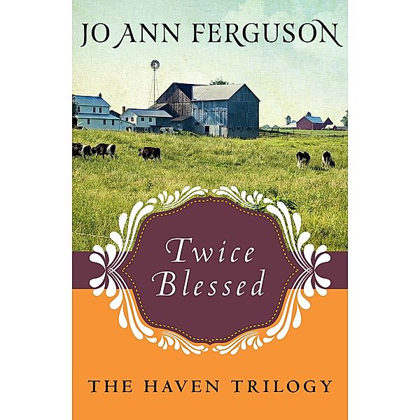 Twice Blessed / The Haven Trilogy, JO ANN FERGUSON