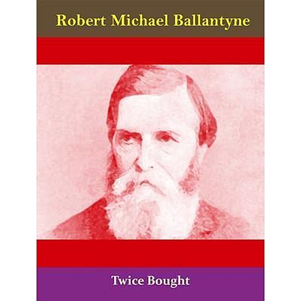 Twice Bought / Spotlight Books, Robert Michael Ballantyne