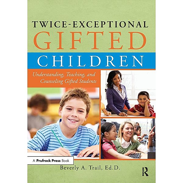 Twice-Exceptional Gifted Children, Beverly A. Trail