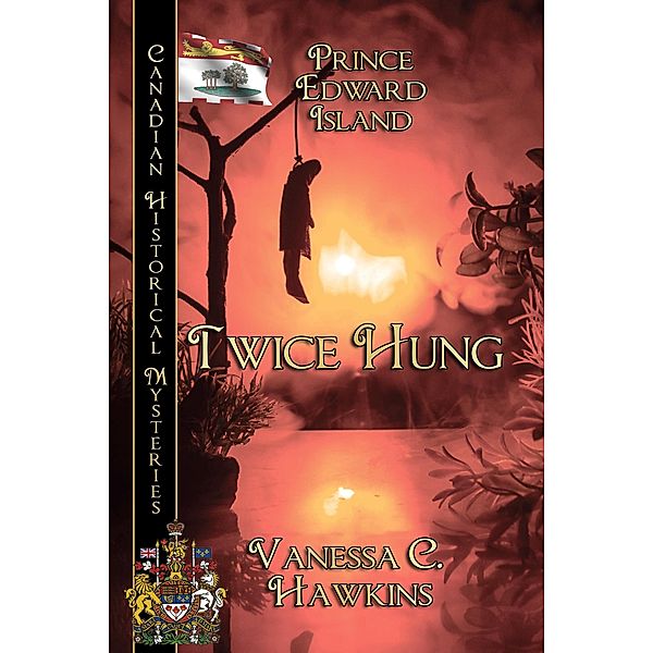Twice Hung (Canadian Historical Mysteries, #10) / Canadian Historical Mysteries, Vanessa C. Hawkins
