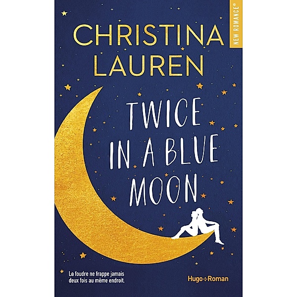 Twice in a blue moon / New romance, Christina Lauren
