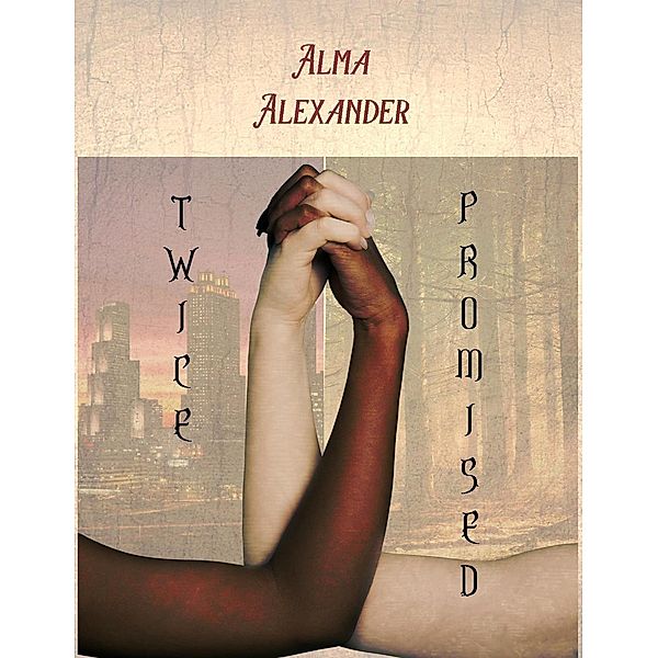 Twice Promised, Alma Alexander