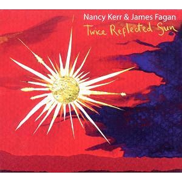 Twice Reflected Sun, Nancy & Fagan,james Kerr