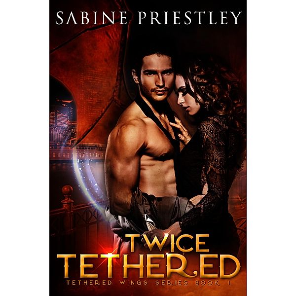 Twice Tethered (Tethered Wings, #1), Sabine Priestley