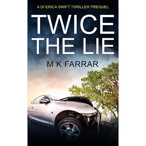 Twice the Lie (A Detective Ryan Chase Thriller, #0.5) / A Detective Ryan Chase Thriller, M K Farrar