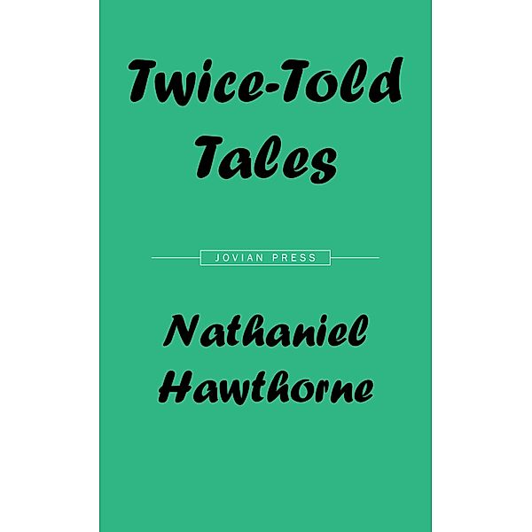 Twice-Told Tales, Nathaniel Hawthorne