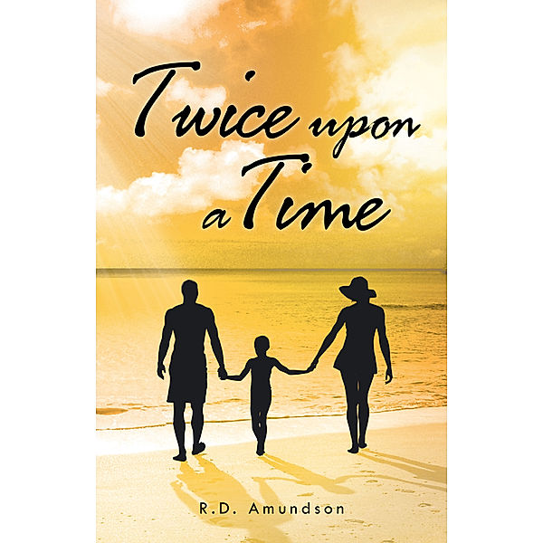 Twice Upon a Time, R. D. Amundson