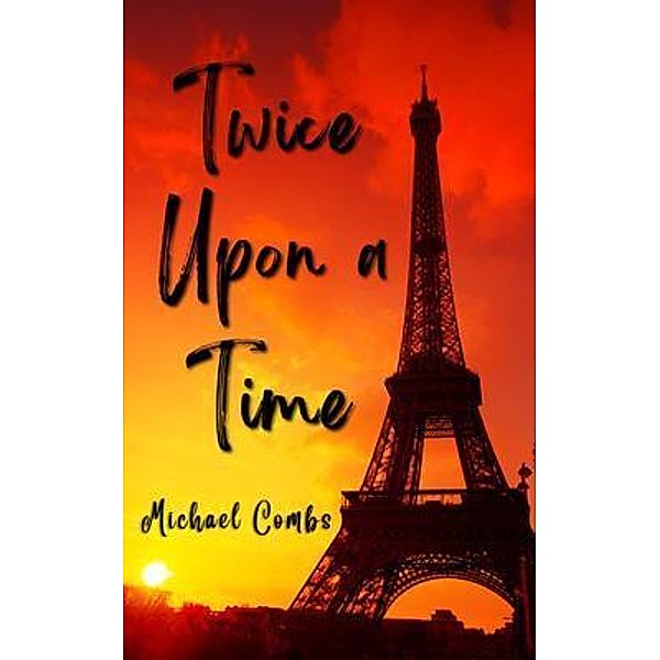 Twice Upon a Time / Lost Boy Publishing LLC, Michael Combs